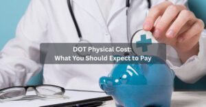 DOT Physical Cost